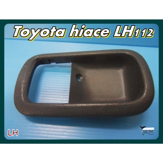 TOYOTA HIACE LH112 (LH) DOOR HANDLE SOCKET (LH) "BLACK" (1 PC.)  // เบ้ามือเปิดปะตู "สีดำ" ข้างซ้าย สินค้าคุณภาพดี