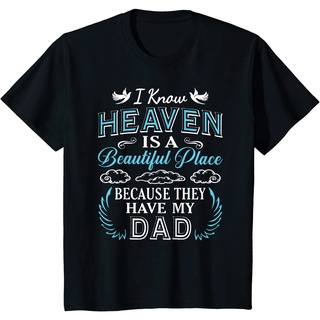 เสื้อยืดแขนสั้นลําลอง พิมพ์ลาย I Know Heaven Dad In Heaven Missing Dad เหมาะกับของขวัญ แฟชั่นสําหรับพ่อ