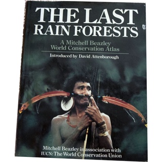 The Last Rain Forests: World Conservation Atlas