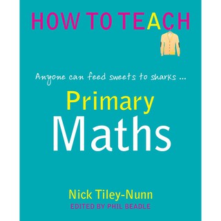 How to Teach Primary Maths: Anyone can feed sweets to sharks (สภาพสมบูรณ์ 80%)