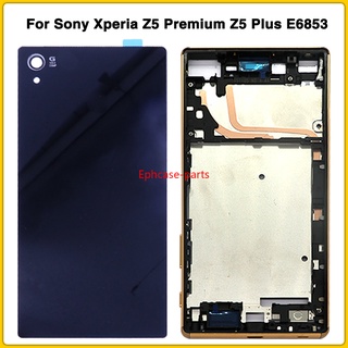 Epcph- กรอบกลาง ด้านหน้า และฝาครอบแบตเตอรี่ สําหรับ Sony Xperia Z5 Premium Z5 Plus E6853