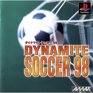 Dynamite Soccer 98 (สำหรับเล่นบนเครื่อง PlayStation PS1 และ PS2 จำนวน 1 แผ่นไรท์)