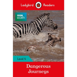 DKTODAY หนังสือ LADYBIRD READERS 4:BBC EARTH: DANGEROUS JOURNEYS