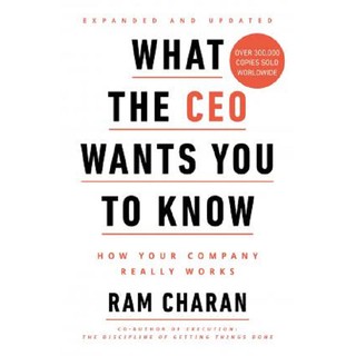 Asia Books หนังสือภาษาอังกฤษ WHAT THE CEO WANTS YOU TO KNOW: HOW YOUR COMPANY REALLY WORKS