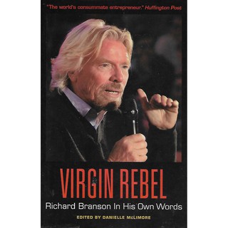 Virgin Rebel: Richard Branson In His Own Words  **English Version**