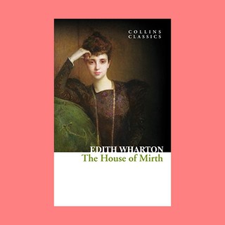 หนังสือนิยายภาษาอังกฤษ The House of Mirth ชื่อผู้เขียน Edith Wharton