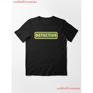 Detective Essential T-Shirt เสื้อยืดแขนสั้น overside เสื้อยืดผู้หญิง เสื้อยืดผู้ชาย เสื้อยืดพิมพ์ลาย เสื้อยืดแฟชั่น