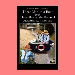 หนังสือนิยายภาษาอังกฤษ Three Men in a Boat &amp; Three Men on the Bummel สามเกลอจอมป่วนล่องแม่น้ำเทมส์ fiction English book