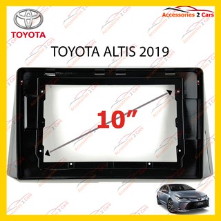 กรอบหน้าวิทยุ  TOYOTA ALTIS 2019 จอ 10 นิ้ว รหัส TO-190N