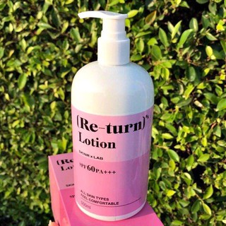 Re-turn Lotion SPF 60 PA+++ ขนาด 500 ml. รีเทิร์ลโลชัน โลชั่นที่ช่วยทำให้ผิวกระจ่างใสดูมีออร่า