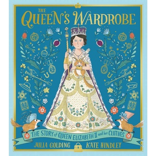 The Queens Wardrobe : The Story of Queen Elizabeth II and Her Clothes Hardback English