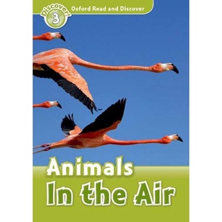 DKTODAY หนังสือ OXFORD READ&amp;DISCOVER 3:ANIMALS IN THE AIR