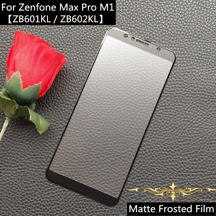 high-quality-matte-frosted-film-เหมาะสำรับ-asus-zenfone-max-pro-m1-zb601kl-ฟิล์มด้าน-zb602kl-เต็มจอ-ฟิล์มกระจกด้าน-zb601kl-เต็มจอ