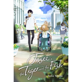 Josee, the Tiger and the Fish (light novel) Hardback English By (author)  Tanabe Seiko