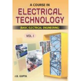 หนังสือเทคโนโลยีไฟฟ้า (พื้นฐานวิศวกรรมไฟฟ้า) เล่ม 1 A Course in Electrical Technology (Basic Electrical Engineering)