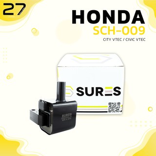 คอล์ยจุดระเบิด SURES - HONDA CITY TYPE-Z V-TEC / CIVIC 3ประตู &amp; 4ประตู V-TEC ปี 1996-1999 - รหัส SCH-009 - MADE IN JAPAN