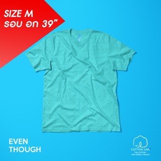เสื้อยืด Even Though สี Mint  SIze M ผลิตจาก COTTON USA 100%
