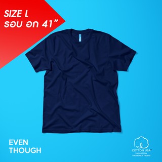 เสื้อยืด Even Though สี Navy  SIze L ผลิตจาก COTTON USA 100%