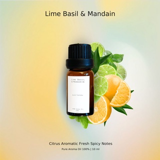 น้ำมันหอมระเหย 100% กลิ่น Lime basil &amp; Mandarin ขนาด 10ml 1ขวด Pure Aroma Oil 100% แบบเยาะ เปิดฝาใช้ได้เลย (ไม่มีกล่อง)
