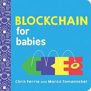 [✔️หนังสือเด็ก] Blockchain for Babies Baby University Chris Ferrie STEM science board book loves bitcoin quantum physics