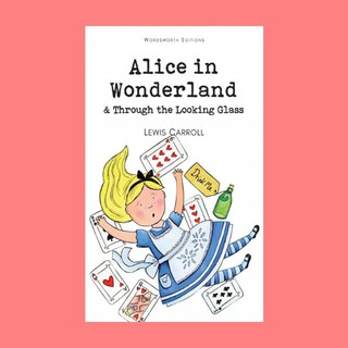 หนังสือนิทานภาษาอังกฤษ Alices Adventures in Wonderland and Through the Looking Glass อลิซในเมืองกระจก อลิซในแดนมหัศจรรย