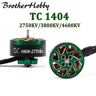Brotherhobby มอเตอร์ไร้แปรงถ่าน TC 1404 2750KV 3800KV 4600KV 2S พร้อมเพลา 1.5 มม. ใบพัด 3-4 นิ้ว สําหรับโดรนแข่งขัน FPV