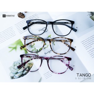 แว่นตาแฟชั่น *แจ้งค่าสายตาได้* แว่นตาพลาสติก น้ำหนักเบา กรอบ TANGO เบรนด์ Eye &amp; Style