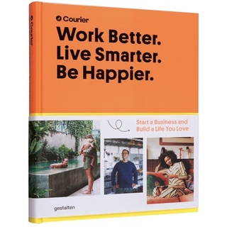 หนังสือภาษาอังกฤษ Work Better. Live Smarter. Be Happier.: Start a Business and Build a Life you Love