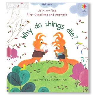 DKTODAY หนังสือ USBORNE LIFT-THE-FLAP FIRST Q&amp;A WHY DO THINGS DIE? (AGE 4+)