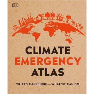 DKTODAY หนังสือ CLIMATE EMERGENCY ATLAS  DORLING KINDERSLEY (DK)