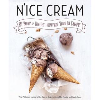 หนังสือภาษาอังกฤษ Nice Cream: 80+ Recipes for Healthy Homemade Vegan Ice Creams: A Cookbook by Virpi Mikkonen