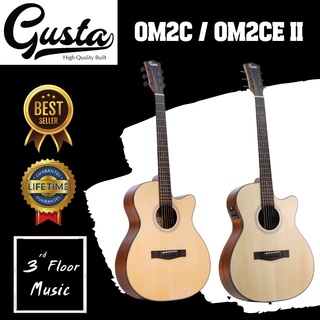 (มีของแถมพิเศษ) Gusta OM2C / OM2CE II กีตาร์โปร่ง กีต้าร์โปร่งไฟฟ้า ฟรีอุปกรณ์ 3rd Floor Music