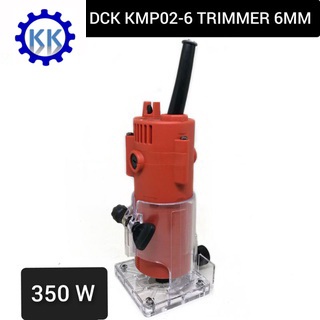 เครื่องเร้าเตอร์ (TRIMMER) เครื่องเร้าเตอร์ /ทริมเมอร์ DCK KMP02-6  6.35mm 350W 30000rpm