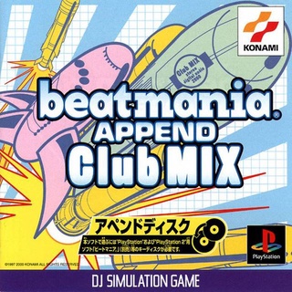 Beat mania Append Club Mix (สำหรับเล่นบนเครื่อง PlayStation PS1 และ PS2 จำนวน 1 แผ่นไรท์)