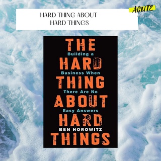 HARD THING ABOUT HARD THINGS