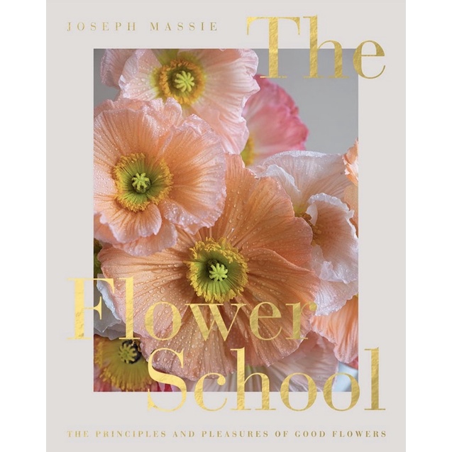 หนังสือภาษาอังกฤษ-the-flower-school-the-principles-and-pleasures-of-good-flowers