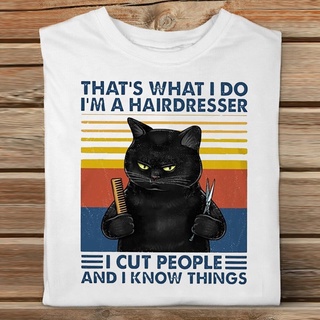 เสื้อยืดผ้าฝ้ายพิมพ์ลายคลาสสิก ขายดี เสื้อยืดแขนยาว พิมพ์ลาย Thats What I Do Im a Hairdresser I Cut People and Iรู้ Th