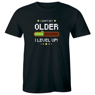 เสื้อยืดคอกลม พิมพ์ลาย I Dont Get Older I Level Up สําหรับผู้ชายS-5XL