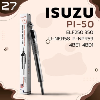 หัวเผา PI-50 - ISUZU ELF 250 350 450 NKR NPR FRR / 4BD1 4FE1 (23V) 24V - TOP PERFORMANCE JAPAN - อีซูซุ เอลฟ์