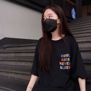 เสื้อยืด เสื้อ เสื้อโอเวอร์ไซส์ T-SHIRT &amp; OVERSIZE  / COOL KIDS NEVER SLEEP / คนเท่เค้าอดนอนกันทั้งนั้นแหละ