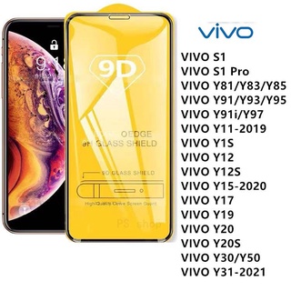 ฟิล์มกระจกนิรภัย 9D FULL เต็มกาว VIVO Y31 Y30/Y50 Y20S Y20 Y19 Y17 Y15 Y12S Y12 Y1S Y11 Y91i/Y97 Y91 Y95 Y81 S1Pro S1 XAh5