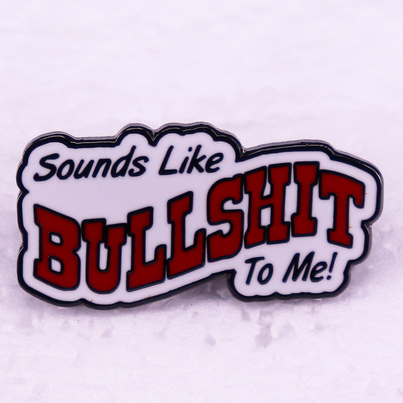 sounds-like-bullshit-to-me-badge-เข็มกลัดเคลือบ-เครื่องประดับ-ตกแต่งกระเป๋าเป้สะพายหลัง