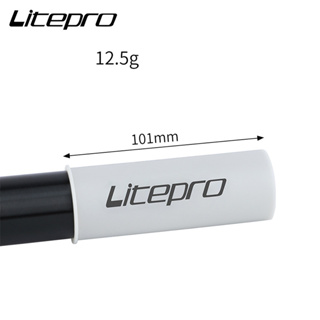 Litepro ปลอกหุ้มหลักอานจักรยาน 33.9 มม. สําหรับ Brompton