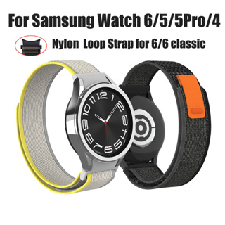 สายนาฬิกาข้อมือไนล่อน แบบถัก สําหรับ Samsung Galaxy Watch 6 6 classic 5 4 43 มม. 47 มม. Smart Watch 5 pro 40 มม. 44 มม.