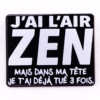 เข็มกลัด รูป I Look Zen But In My Head I Already Killed You Three Times Enamel Pin สไตล์ฝรั่งเศส สําหรับเครื่องประดับ เสื้อแจ็กเก็ต กระเป๋า