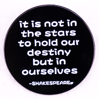 It not in the stars เข็มกลัด รูปคําพูด William Shakespeare เครื่องประดับ สําหรับตกแต่ง