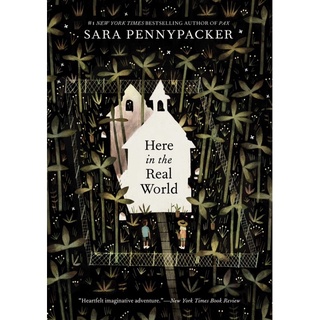 หนังสือภาษาอังกฤษ Here in the Real World  by Sara Pennypacker