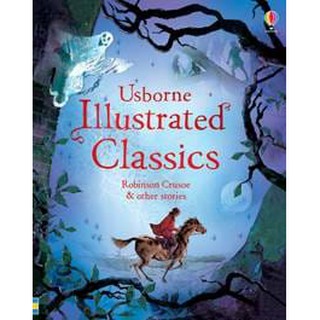 DKTODAY หนังสือ USBORNE ILLUSTRATED CLASSICS ROBINSON CRUSOE &amp; OTHER STORIES (AGE 7+)