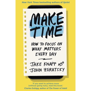 หนังสือภาษาอังกฤษ Make Time: How to focus on what matters every day