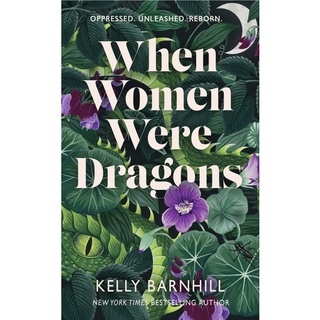 หนังสือภาษาอังกฤษ WHEN WOMEN WERE DRAGONS : an enduring, feminist novel bestselling author, Kelly Barnhill (paperback)